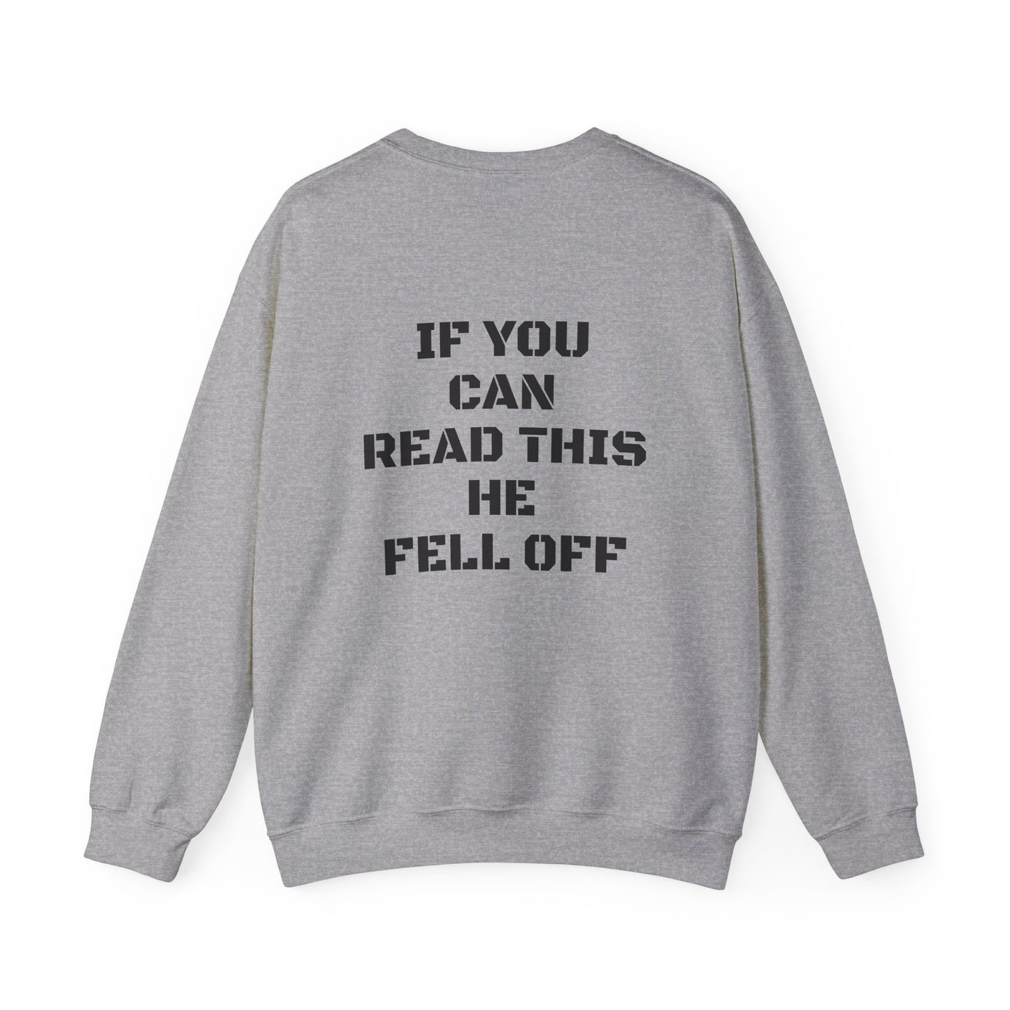 If You Can Read This, He Fell Off sweatshirt | crewneck
